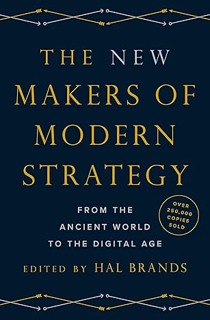 Dark book cover of The New Makers of Modern Strategy: From the Ancient World to the Digital Age, edited by Hal Brands, 2023